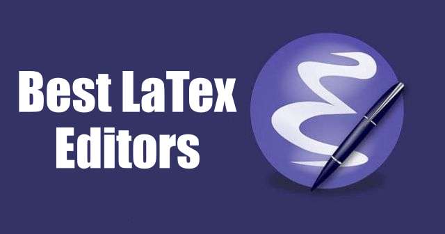 12 Top LaTeX Editors for 2022