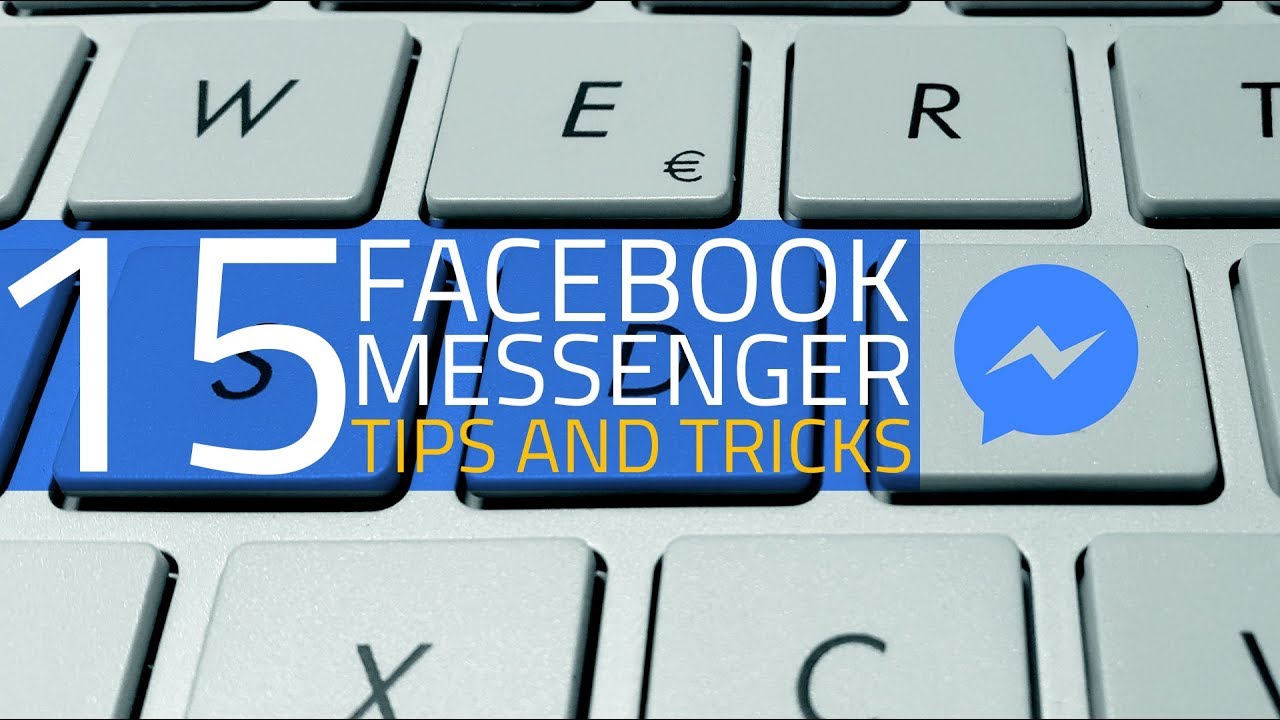 18 Facebook Messenger Tips and Tricks You Should Know