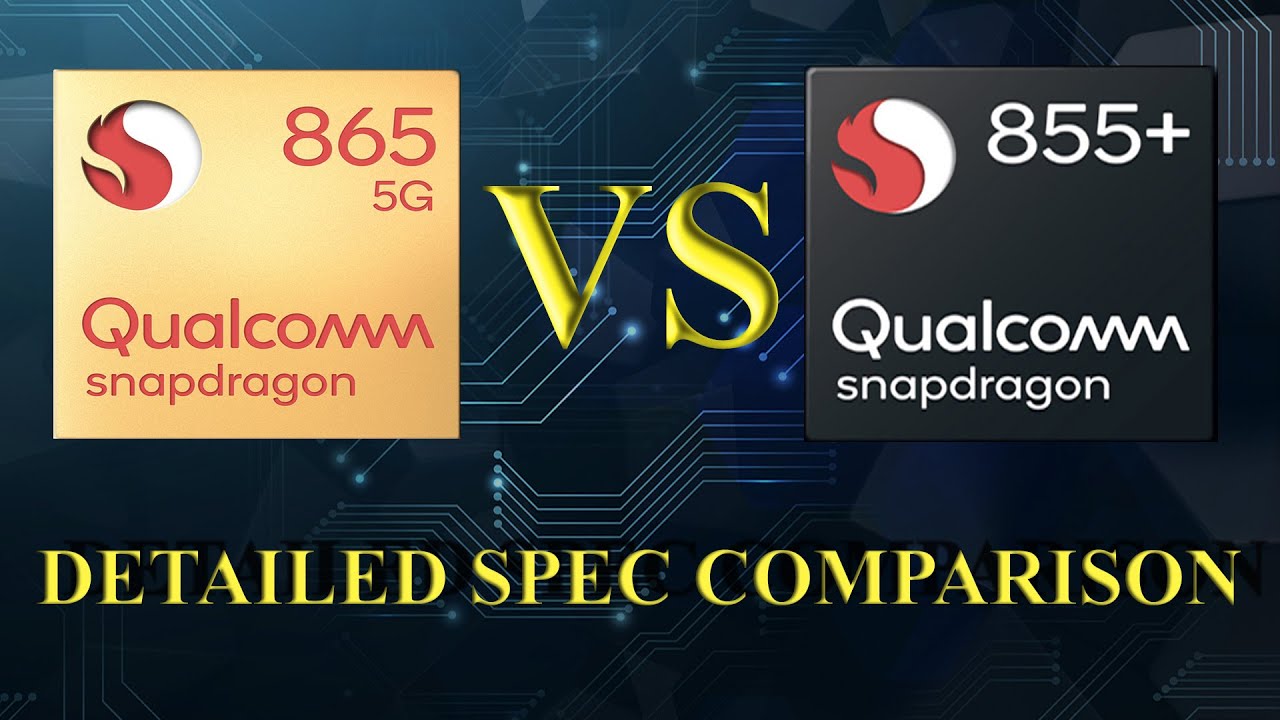 Qualcomm Snapdragon 865 vs 855+ vs 855: What’s New?