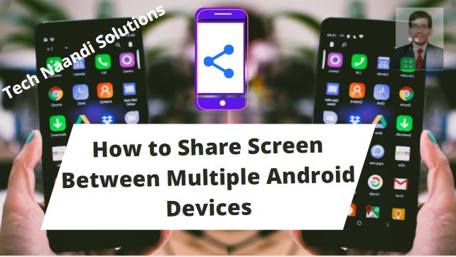 Sharing Screens Across Multiple Android Devices Made Simple
