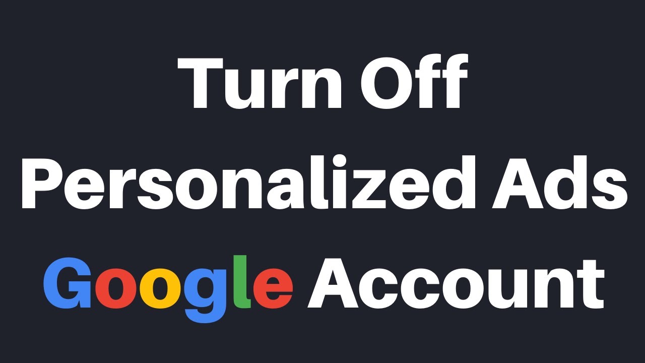 Stopping Personalized Ads on Google and YouTube