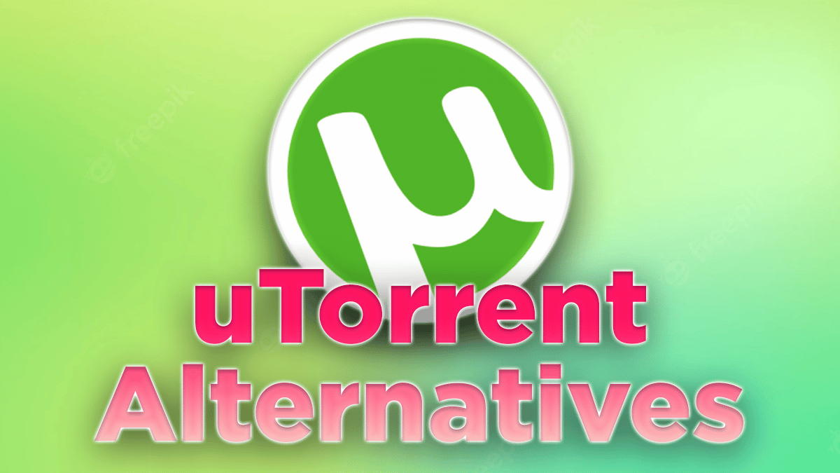 Top 6 uTorrent Alternatives